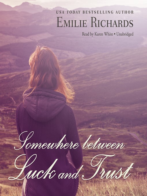 Title details for Somewhere Between Luck and Trust by Emilie Richards - Available